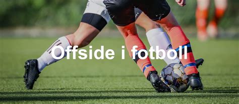 Offside: Så fungerar reglerna i fotboll - Expressen