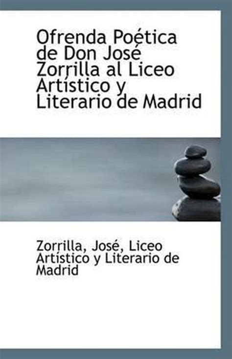 Ofrenda poética de don josé zorrilla al liceo artístico y literario de madrid. - Estadistica aplicada a los negocios y la economia.