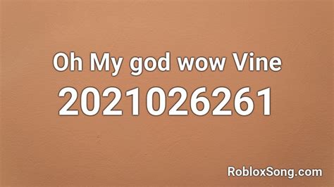 Oh My god wow Vine - U-God - Roblox Id - BloxIDs.com