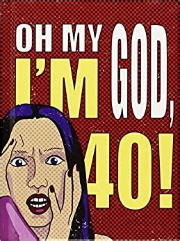 Oh my god im 40 the 40 something womans survival guide. - Ayer soñé que podía y hoy puedo.