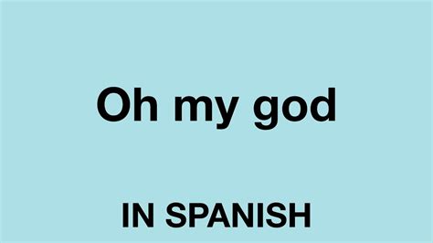 Oh my god in spanish. Things To Know About Oh my god in spanish. 