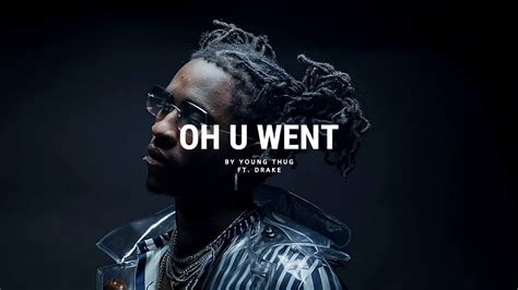 Young Thug - Oh U Went (Clean - Lyrics) feat. Drake⏬ Stream/Buy The Album: https://youngthug.ffm.to/businessisbusinessOfficial Music Video:https://www.youtub... . 