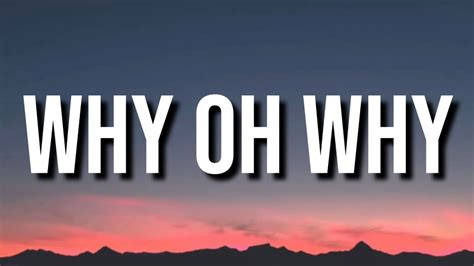 Why, Oh Why(Official lyric video) - YouTube. Presave Me, M