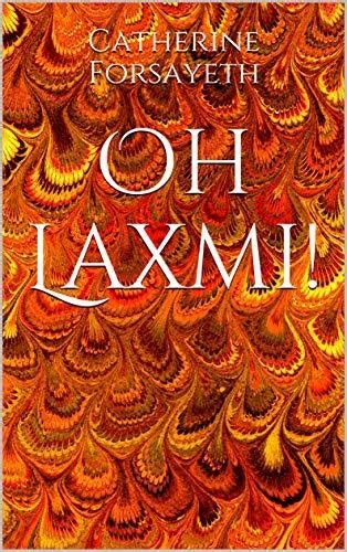 Read Online Oh Laxmi By Catherine Forsayeth