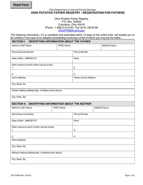 Ohio putative father registry. "Registration Form for Fathers" Ohio Putative Father Registry P.O. Box 182709 . Columbus, Ohio 43218-2709 . Phone: 1-888-313-3100 . The following information, if it is complete and submitted within 30 days of the child's birth, will enable you to be notified in the case of an adoption proceeding involving a child of whom you may be the father ... 