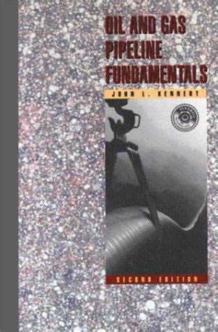 Read Oil And Gas Pipeline Fundamentals By John L Kennedy