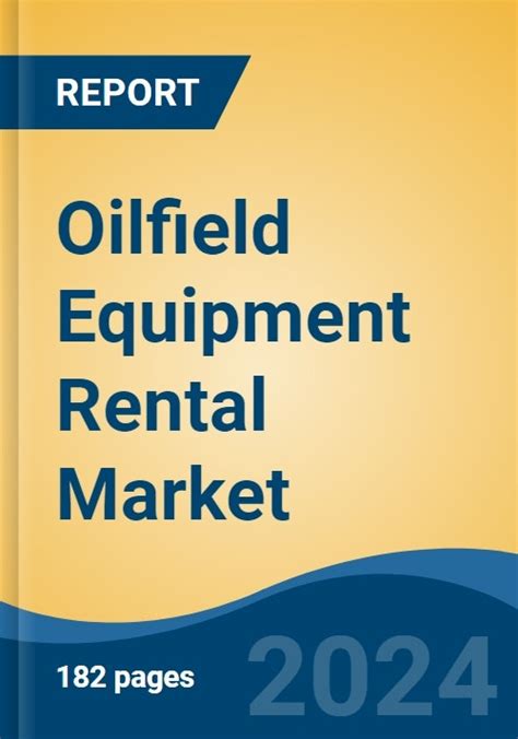 Oilfield Equipment Rental Market 2024 Size and Forecast to 2031