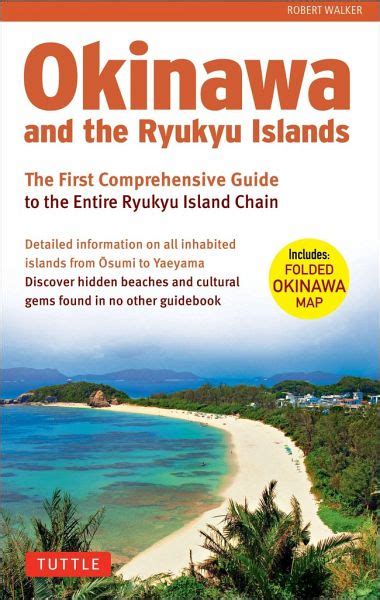 Read Online Okinawa And The Ryukyu Islands The First Comprehensive Guide To The Entire Ryukyu Island Chain By Robert   Walker