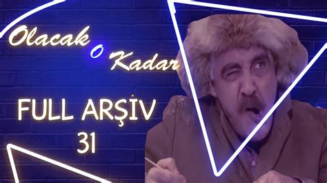 Olacak O Kadar Full Arşiv 31. Bölüm YouTube.