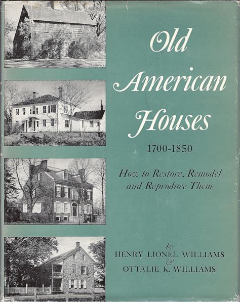 Old American Houses and How to Restore Them 1700 1850