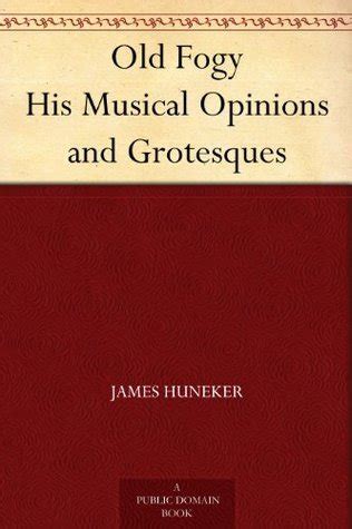 Old Fogy His Musical Opinions and Grotesques