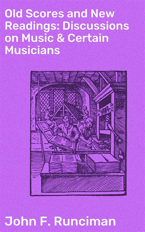Old Scores and New Readings Discussions on Music Certain Musicians
