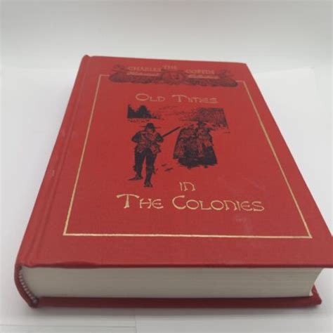 Old Times in the Colonies (The Charles Coffin Historical Collection ...