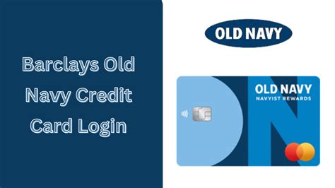 Old navy credit card login barclays sign in. Enter your username and password. Remember username. Forgot username or password? Sign up for online access. Manage your credit card account online - track account activity, make payments, transfer balances, and more. 