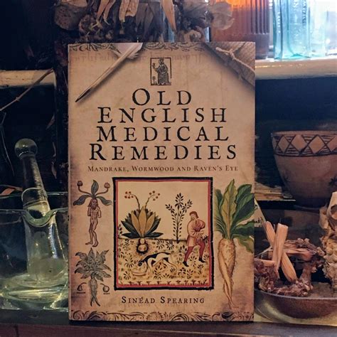 Read Old English Medical Remedies Mandrake Wormwood And Ravens Eye By Sinad Spearing