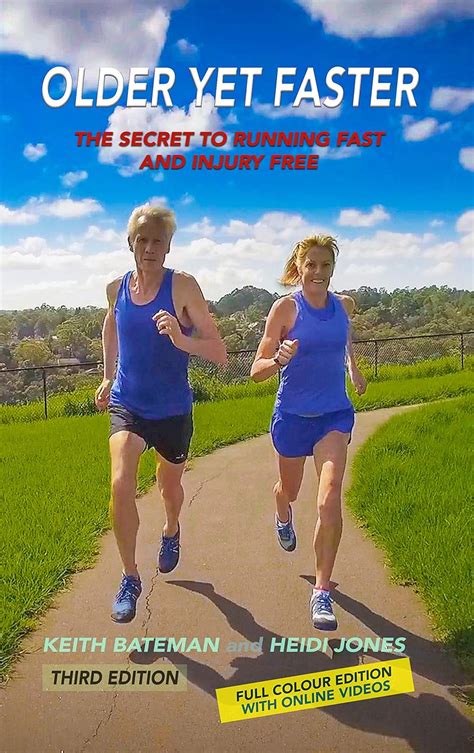 Full Download Older Yet Faster The Secret To Running Fast And Injury Free By Keith Roland Bateman