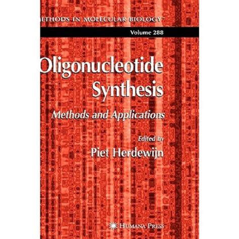 Oligonucleotide Synthesis : Methods and Applications