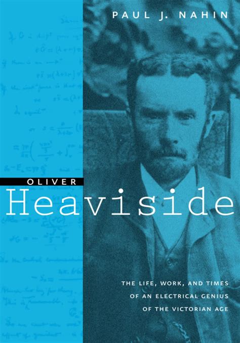 Oliver heaviside the life work and times of an electrical genius of the victorian age. - Die historie von der schönen lau..