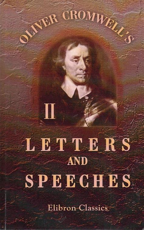 Download Oliver Cromwells Letters And Speeches With Elucidations By Thomas Carlyle Volume 2 By Oliver Cromwell