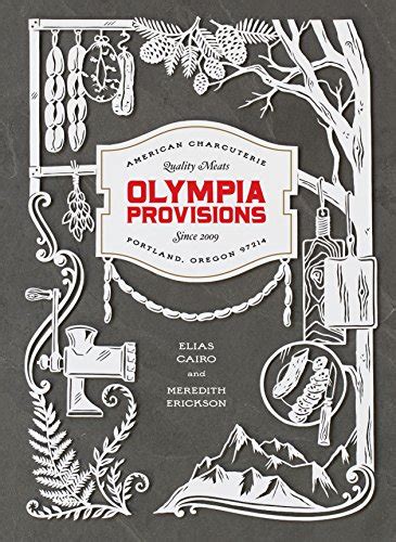 Read Olympia Provisions Cured Meats And Tales From An American Charcuterie By Elias Cairo