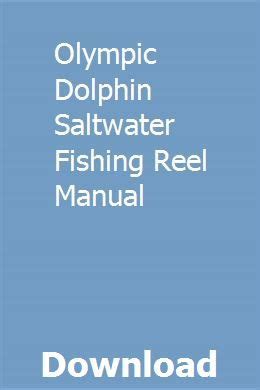 Olympic dolphin saltwater fishing reel manual. - Manual for champion 35 lawn mower.
