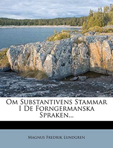 Om substantivens stammar i de forngermanska språken. - Guida alla sopravvivenza degli studenti in scienze della comunicazione.