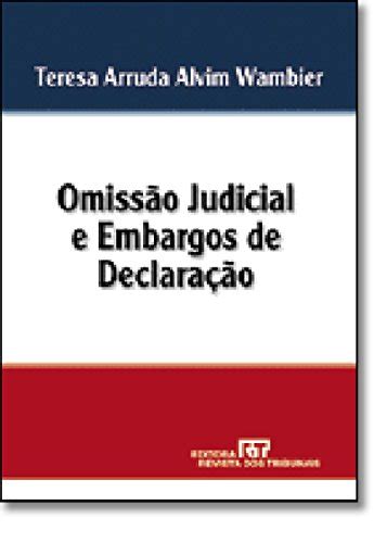 Omissão judicial e embargos de declaração. - Verläugnung seiner selbst ... nach der bon-repos-aire eingerichtet worden.