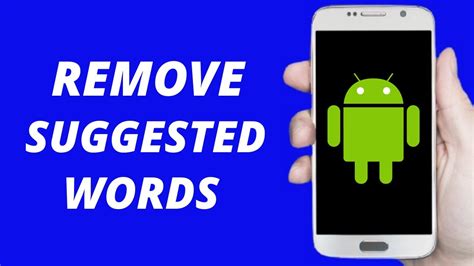On Android, How Do You Remove Suggested Words?