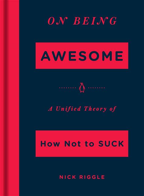 On Being Awesome A Unified Theory Of How Not To Suck
