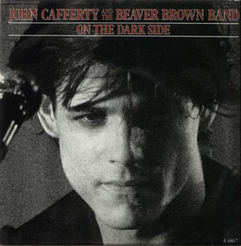 On The Dark Side by John Cafferty & the Beaver Brown Band - Songfacts