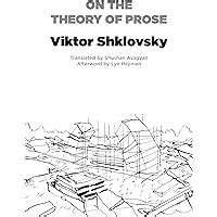 On the Theory of Prose (Russian Literature): Shklovsky, …