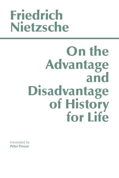 On the advantage and disadvantage of history for life friedrich nietzsche. - Rojas y la manipulación del poder.