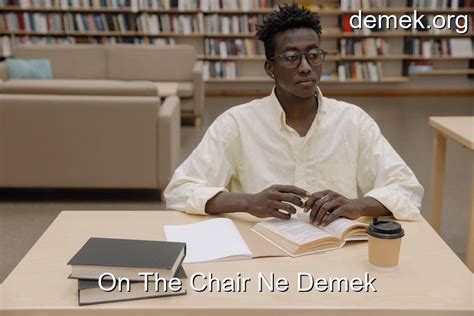 On the chair ne demek