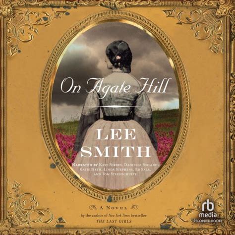 Read Online On Agate Hill By Lee  Smith