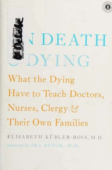 Read Online On Death And Dying What The Dying Have To Teach Doctors Nurses Clergy And Their Own Families By Elisabeth KBlerross