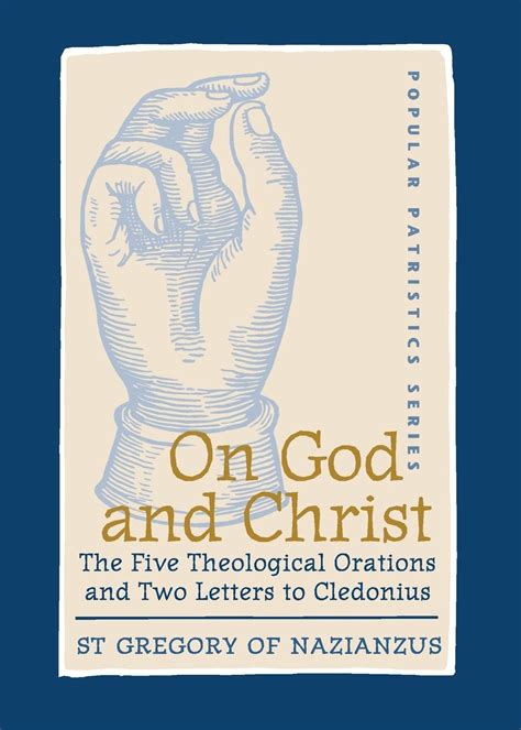 Read Online On God And Christ The Five Theological Orations And Two Letters To Cledonius Popular Patristics Series By Gregory Of Nazianzus