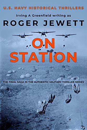 Full Download On Station The Final Saga In The Authentic Military Thriller Series Us Navy Historical Thrillers Book 3 By Roger Jewett