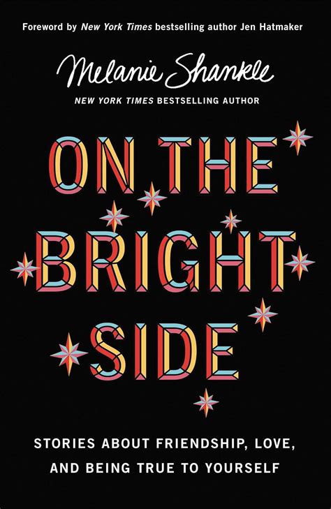 Read Online On The Bright Side Stories About Friendship Love And Being True To Yourself By Melanie Shankle