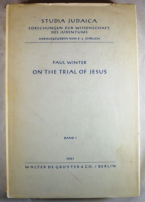 Read Online On The Trial Of Jesus Studia Judaica Walter De Gruyter  Co Bd 1 By Paul Winter