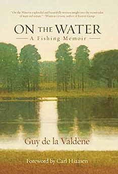 Download On The Water A Fishing Memoir By Guy De La Valdene