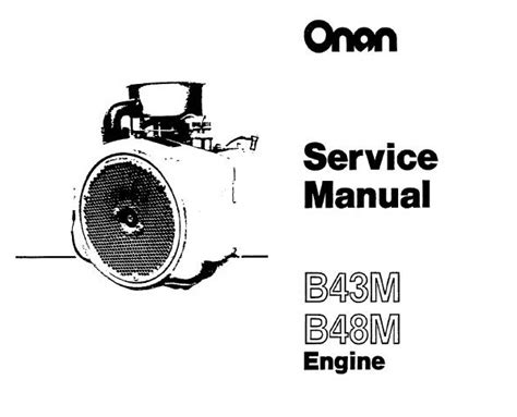 Onan b43m and b48m engine service shop repair manual. - Manuale di riparazione per trattori con guida a piedi.