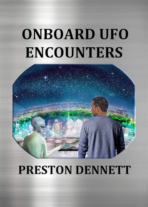 Read Onboard Ufo Encounters True Accounts Of Contact With Extraterrestrials By Preston Dennett