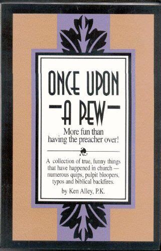 Once upon a Pew: More Fun Than Having the Preacher Over!