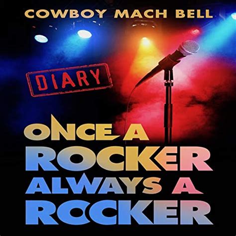 Read Online Once A Rocker Always A Rocker A Diary By Cowboy Mach Bell