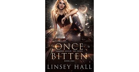 Read Online Once Bitten Shadow Guild The Rebel 1 By Linsey Hall