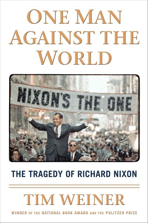 One Man Against the World: The Tragedy of Richard Nixon by Tim …