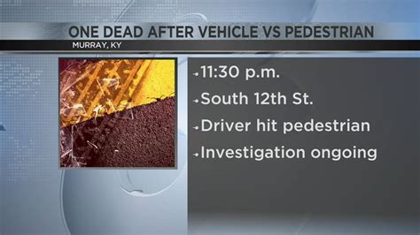 One dead after vehicle vs pedestrian in Murray - Murray, KY EzeRoad