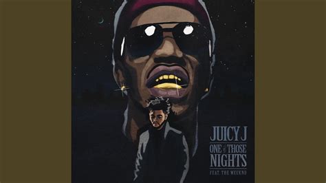Juicy J's official music video for 'One Of Those Nights ft. The Weeknd'. Click to listen to Juicy J on Spotify: http://smarturl.it/JuicyJSpotify?IQid=JuicyJO.... 