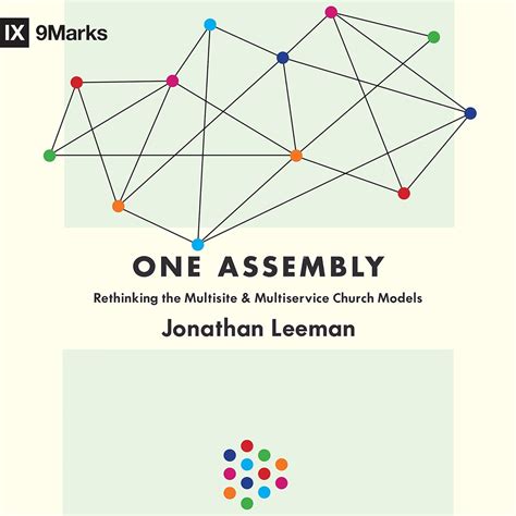 Read One Assembly Rethinking The Multisite And Multiservice Church Models 9Marks By Jonathan Leeman