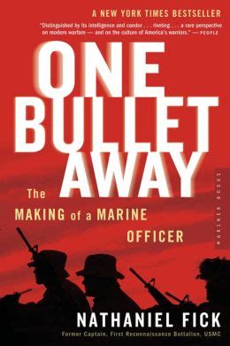 Download One Bullet Away The Making Of A Marine Officer By Nathaniel Fick